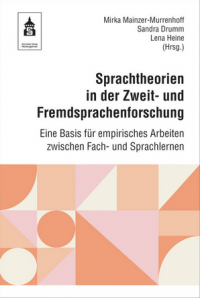 Neue Publikation: Der Sammelband „Sprachtheorien in der Zweit- und Fremdsprachenforschung. Eine Basis für empirisches Arbeiten zwischen Fach- und Sprachlernen“ ist erschienen.
